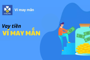 vay tiền ví may mắn